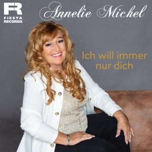 Ich will immer nur dich - Annelie Michel