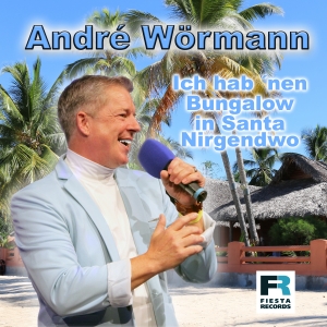 Ich hab nen Bungalow in Santa Nirgendwo - Andre Wörmann