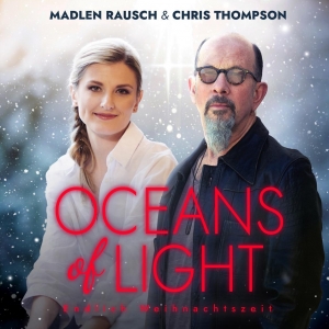 Oceans of Light (Endlich Weihnachtszeit) - Madlen Rausch & Chris Thompson