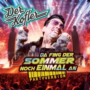 Da fing der Sommer noch einmal an (Partyversion) - Der Kofler