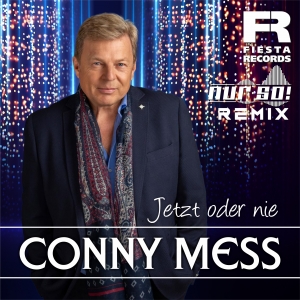 Jetzt oder nie (Nur So! Remix) - Conny Mess