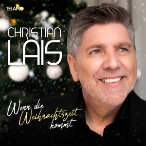 Wenn die Weihnachtszeit kommt - Christian Lais