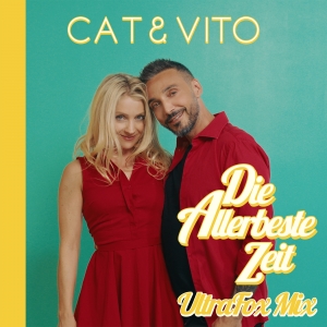 Die allerbeste Zeit (UltraFox Mix) - Cat & Vito