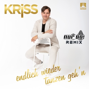 Endlich wieder tanzen gehn (Nur So! Remix) - Kriss