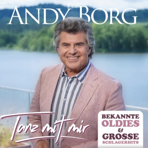 Tanz mit mir - Bekannte Oldies & große Schlagerhits - Andy Borg