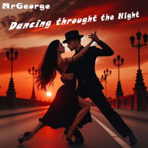 Dancing through the night - MrGeorge