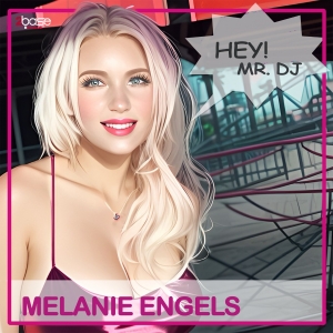 Hey! Mr. DJ - Melanie Engels