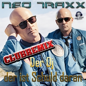 Der DJ der ist Schuld daran (Club Remix) - Neo Traxx