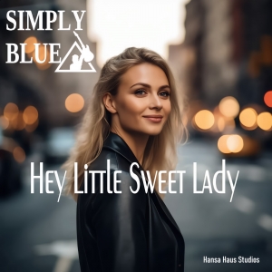 Hey Little Sweet Lady - Simply Blue