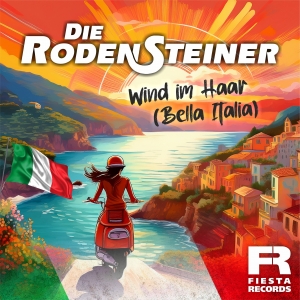 Wind im Haar (Bella Italia) - Die Rodensteiner