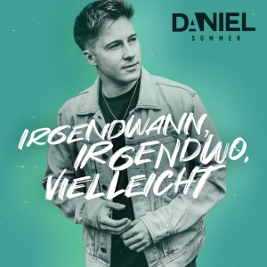 Irgendwann Irgendwo Vielleicht - Daniel Sommer