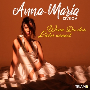 Wenn du das Liebe nennst - Anna-Maria Zivkov