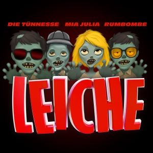 LEICHE - Mia Julia x Rumbombe x Die Tünnesse
