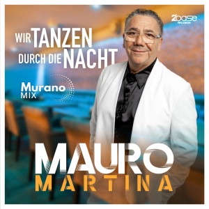 Wir tanzen durch die Nacht (Murano Mix) - Mauro Martina