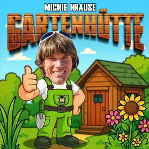 Gartenhütte - Mickie Krause