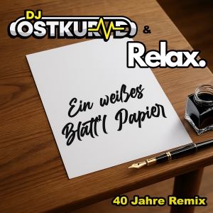 Ein weisses Blattl Papier (40 Jahre Remix) - DJ Ostkurve & Relax