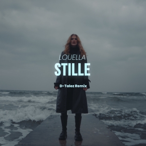 Stille (D-Talez Remix) - Louella