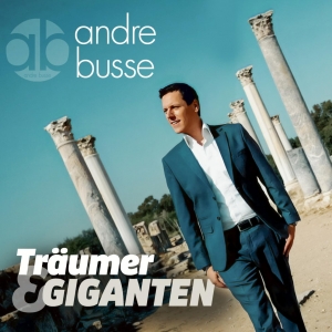 Träumer und Giganten - Andre Busse