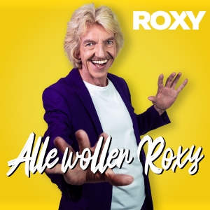 Alle wollen Roxy - ROXY