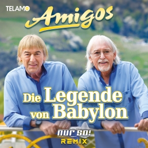 Amigos - Die Legende von Babylon (Nur So! Remix)