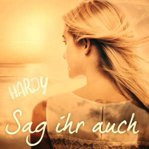 Hardy - Sag ihr auch