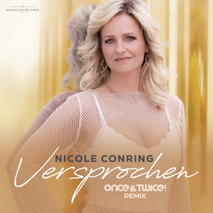 Nicole Conring - Versprochen (Once&Twice Remix)