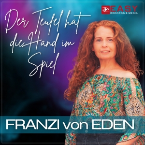 FRANZI von EDEN - Der Teufel hat die Hand im Spiel