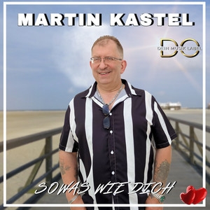Martin Kastel - Sowas wie dich