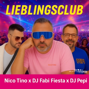 Nico Tino x DJ Fabi Fiesta x DJ Pepi - Lieblingsclub