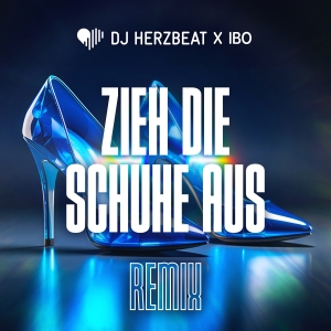 DJ Herzbeat x IBO - Zieh die Schuhe aus (Remix)