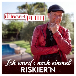 Jürgen Peter - Ich würds noch einmal riskiern Jürgen Peter - Ich würds noch einmal riskiern