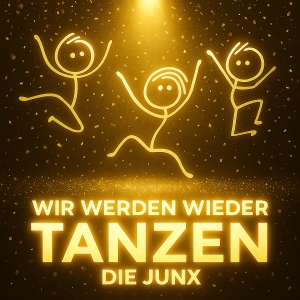 Die JunX - Wir werden wieder tanzen