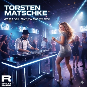 Torsten Matschke - Dieses Lied spiel ich nur fuer dich
