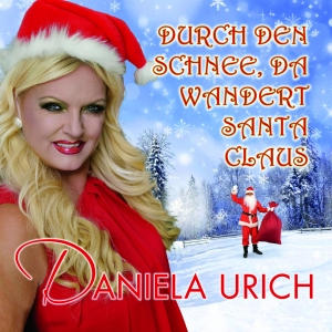 Daniela Urich - Durch den Schnee da wandert Santa Claus (x-mas)