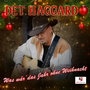 Det Haggard - Was wär das Jahr ohne Weihnacht (x-mas)