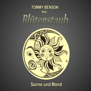 Tommy Benson feat. Blütenstaub - Sonne und Mond