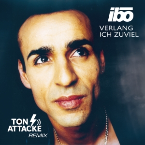 Ibo - Verlang ich zuviel (Tonattacke Remix)
