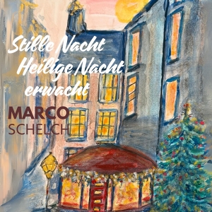Marco Schelch - Stille Nacht Heilige Nacht erwacht (x-mas)