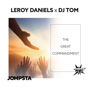 The Great Commandment - Leroy Daniels x DJ Tom