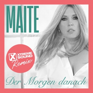 Maite Kelly - Der Morgen danach (Xtreme Sound Remix)