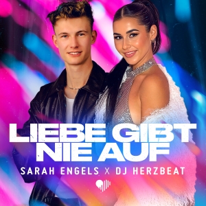 Sarah Engels x DJ Herzbeat - Liebe gibt nie auf