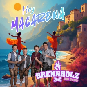 Brennholz - Die Band - Hey Macarena