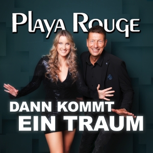 Playa Rouge - Dann kommt ein Traum