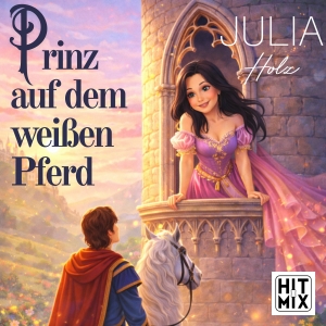 Julia Holz - Prinz auf dem weissen Pferd