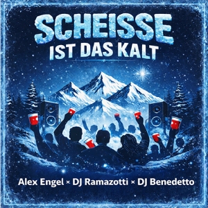 Alex Engel x DJ Ramazotti x DJ Benedetto - Scheisse ist das kalt