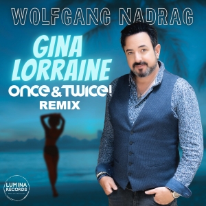 Wolfgang Nadrag - Gina Lorraine (once&twice! Remix)