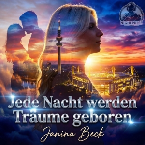 Janina Beck - Jede Nacht werden Träume geboren