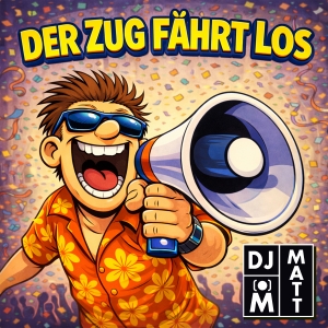 DJ Matt - Der Zug fährt los