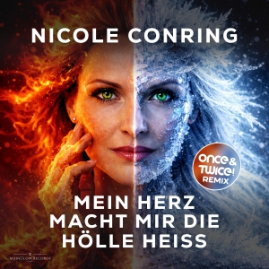 Nicole Conring - Mein Herz macht mir die Hölle heiss (Once&Twice! Remix))