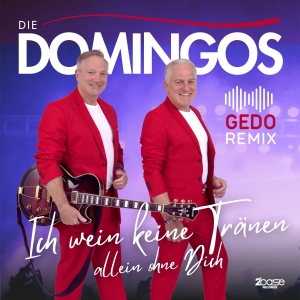 Die Domingos - Ich wein keine Tränen allein ohne Dich (GEDO Remix)